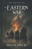 The Eastern War (The Master of Fate) B0F4XTRZRD Book Cover