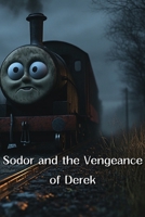 Sodor and the Vengeance of Derek (Horror) B0DR3QJL5D Book Cover