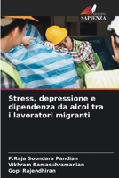 Stress, depressione e dipendenza da alcol tra i lavoratori migranti (Italian Edition) 6208156211 Book Cover