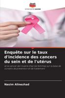 Enquête sur le taux d'incidence des cancers du sein et de l'utérus: et le cancer de l'ovaire chez les femmes sur la base de conseils de prévention et de traitement (French Edition) 6208669391 Book Cover
