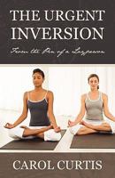 The Urgent Inversion: From the Pen of a Layperson 1440160961 Book Cover