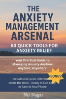 The Anxiety Management Arsenal: 60 Quick Tools for Anxiety Relief B0F7H19MCG Book Cover