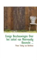 Eenige Beschouwingen Over het Stelsel van Meervoudig Kiesrecht 0526269669 Book Cover