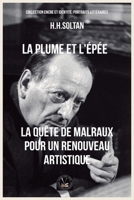 La plume et l'épée: La quête de Malraux pour un renouveau artistique (French Edition) B0H334Q9NK Book Cover