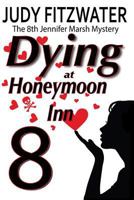 Dying at Honeymoon Inn 1523381493 Book Cover