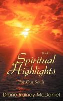 Spiritual Highlights for Our Souls Book 1 1477217541 Book Cover