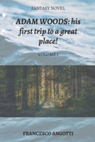 Adam Woods: his first trip to a great place! B0B6XX8BGL Book Cover