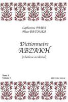 Dictionnaire Abzakh (Tcherkesse Occidental). Tome I: Volume 1 Et Volume 2 9042915943 Book Cover