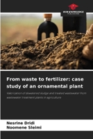 From waste to fertilizer: case study of an ornamental plant 6209828116 Book Cover