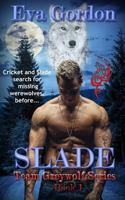 Slade, Team Greywolf Series, Book 1 1533535345 Book Cover