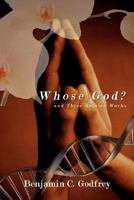 Whose God? and Three Related Works 1434345661 Book Cover