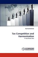 Tax Competition and Harmonization: in Southeast Asia 3838352238 Book Cover