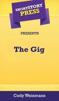 Short Story Press Presents The Gig 1648911404 Book Cover