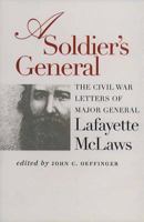 A Soldier's General: The Civil War Letters of Major General Lafayette McLaws 0807826901 Book Cover