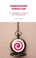 KONSUMENTEN-VERHALTEN: Ein Leitfaden zur Analyse der Käuferpsyche B0B92RGGWG Book Cover
