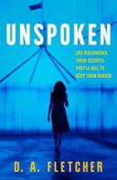 Unspoken: She discovered their secrets. They'll kill to keep them buried. B0GWGR42Q2 Book Cover