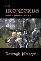 The Ironlords: Book Six of the Triads of Tir na n'Og 1493716271 Book Cover
