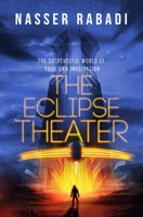 The Eclipse Theater : The Suspenseful World of Your Own Imagination 0999147501 Book Cover