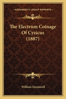 The Electrum Coinage of Cyzicus 1016424574 Book Cover