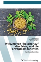 Wirkung von Phosphor auf den Ertrag und die Ertragskomponenten: Von Bockshornklee (German Edition) 6200669430 Book Cover