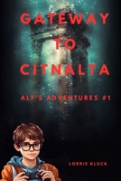 Gateway to Citnalta 1721969659 Book Cover