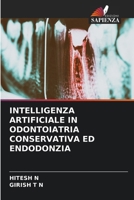 Intelligenza Artificiale in Odontoiatria Conservativa Ed Endodonzia (Italian Edition) 6209570704 Book Cover