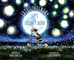 The Extraordinary Life of Elliott Duck 1645385760 Book Cover