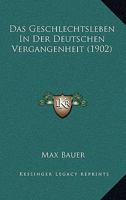 Das Geschlechtsleben in Der Deutschen Vergangenheit 9356374376 Book Cover