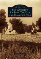 Los Angeles's La Brea Tar Pits and Hancock Park (Images of America: California) 0738576115 Book Cover