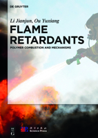 Flame Retardants: Polymer Combustion and Mechanisms 3110349264 Book Cover