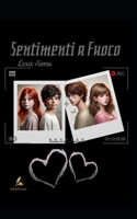 Sentimenti a Fuoco (Italian Edition) B0FCXL7PV5 Book Cover