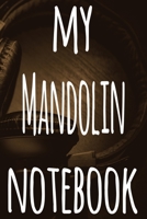 My Mandolin Notebook: The perfect gift for the musician in your life - 119 page lined journal! 1697519555 Book Cover