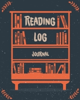 Reading Log: Reading Journal, Reading Organizer Journal Notebook. 100 Record Reviews Quotes, Favorites, Notes, Loans & More. Gifts for Book Lovers. Top 100 Books List (Orange Bookcase) 1695332350 Book Cover