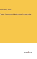 On the Treatment of Pulmonary Consumption 3382160803 Book Cover