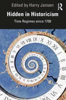 Hidden in Historicism: Time Regimes Since 1700 0367421003 Book Cover
