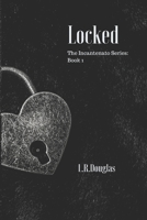 Locked: A New Adult Dark Romance B0CCXDGV5C Book Cover