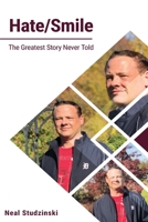 Hate/Smile: The Greatest Story Never Told 0578908557 Book Cover