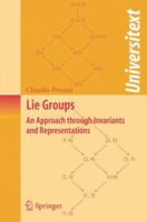 Lie Groups: An Approach through Invariants and Representations (Universitext) 0387260404 Book Cover