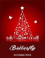 ButterFly Coloring Book: Best Gift For Christmas To Your Friend, Boyfriend or Girlfriend B08PJG7M47 Book Cover