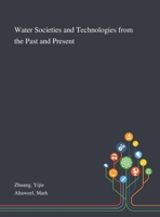 Water Societies and Technologies From the Past and Present 1013291727 Book Cover