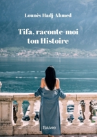 Tifa, raconte-moi ton Histoire 2414626968 Book Cover