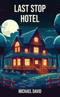 Last Stop Hotel 183615190X Book Cover