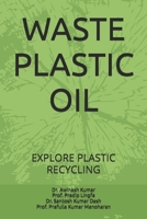 WASTE PLASTIC OIL: EXPLORE PLASTIC RECYCLING B0DVLRZQQV Book Cover