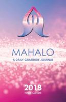 Mahalo: A Daily Gratitude Journal 2018 1946005614 Book Cover