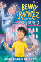 Benny Ramírez and the Nearly Departed 0593703707 Book Cover