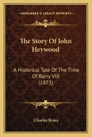 The Story of John Heywood 1104400634 Book Cover