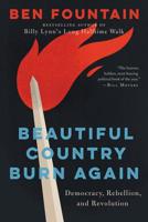 Beautiful Country Burn Again: Democracy, Rebellion, and Revolution 0062688758 Book Cover