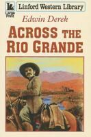 Across the Rio Grande 1444807897 Book Cover