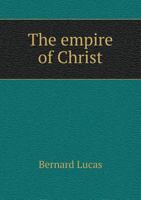 The Empire of Christ 1436886279 Book Cover