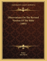 Observations On The Revised Version Of The Bible (1885) 1165577461 Book Cover